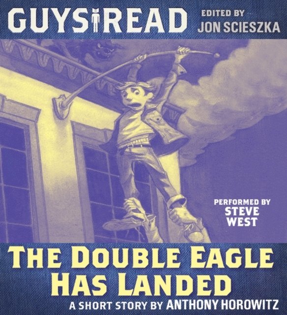 Anthony Horowitz - Guys Read: The Double Eagle Has Landed, Ljudbok
