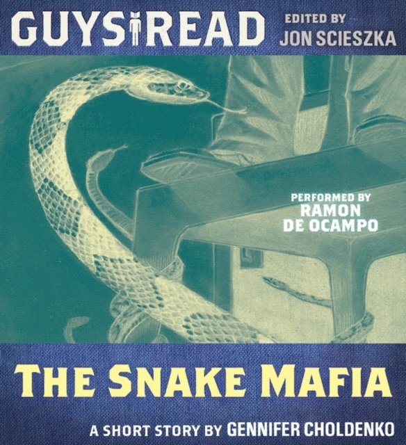 Gennifer Choldenko - Guys Read: The Snake Mafia, Ljudbok