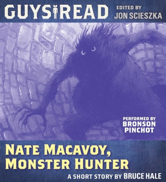 Bruce Hale - Guys Read: Nate Macavoy, Monster Hunter, Ljudbok