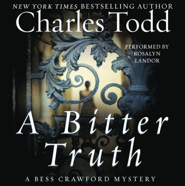 Charles Todd - Bitter Truth, Ljudbok