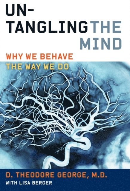 Lisa Berger, David Theodore George - Untangling the Mind, E-bok. Tillgänglighet: Lägg i varukorg
