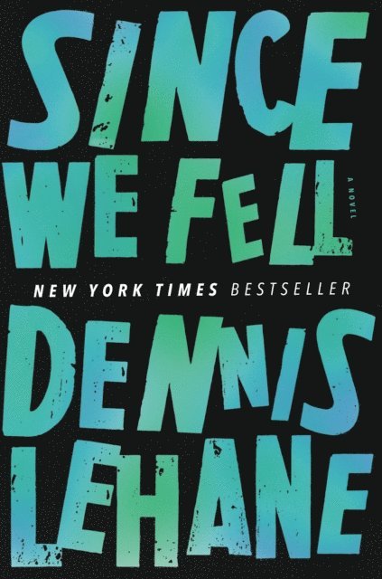 Dennis Lehane - Since We Fell, E-bok