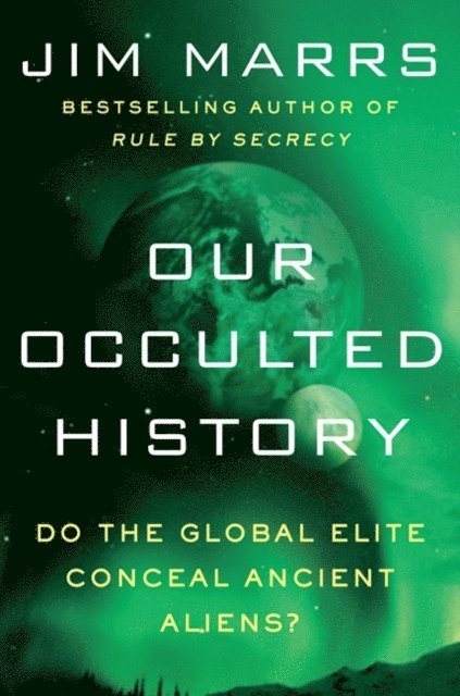 Jim Marrs - Our Occulted History, E-bok