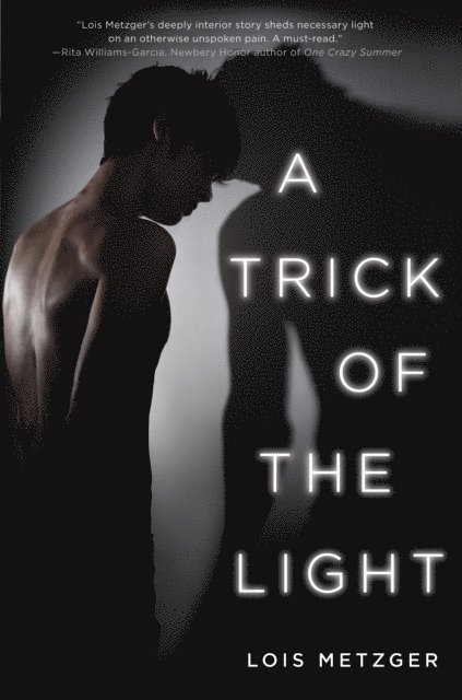 Lois Metzger - Trick of the Light, E-bok