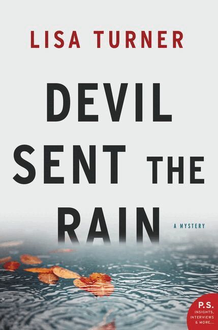 Lisa Turner - Devil Sent the Rain: A Mystery, Häftad