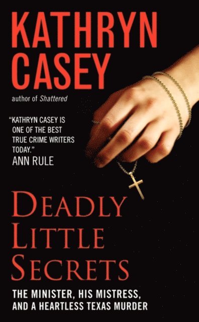 Kathryn Casey - Deadly Little Secrets, E-bok