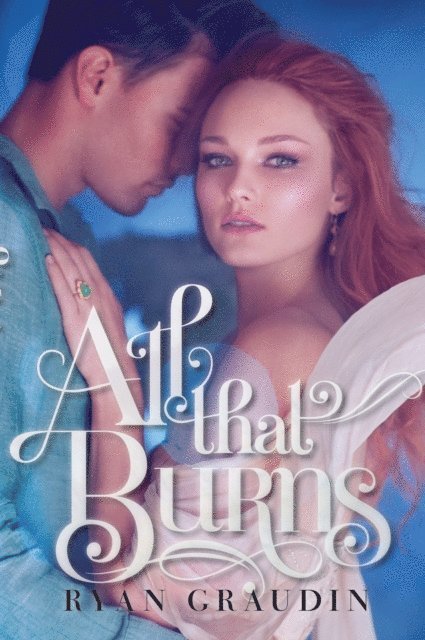Ryan Graudin - All That Burns, E-bok