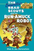 Berenstain Bears Chapter Book: The Run-Amuck Robot