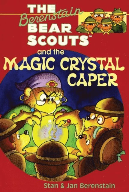 Jan Berenstain, Stan Berenstain - Berenstain Bears Chapter Book: The Magic Crystal Caper, E-bok