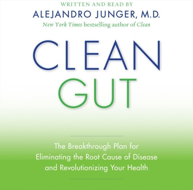 Alejandro Junger - Clean Gut, Ljudbok