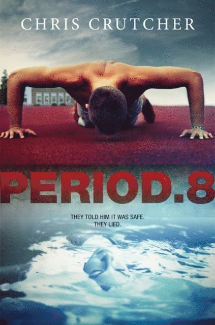 Chris Crutcher - Period 8, E-bok