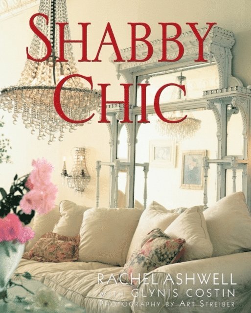 Rachel Ashwell - Shabby Chic, E-bok