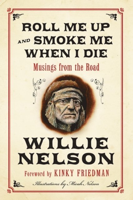 Willie Nelson - Roll Me Up and Smoke Me When I Die, E-bok