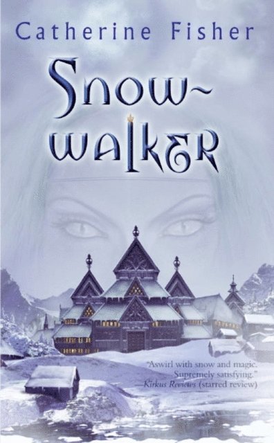 Catherine Fisher - Snow-walker, E-bok