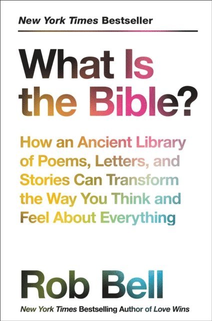 Rob Bell - What Is the Bible?, E-bok