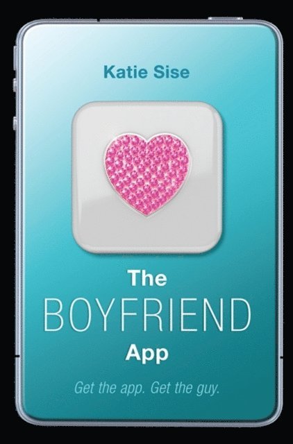 Katie Sise - Boyfriend App, E-bok