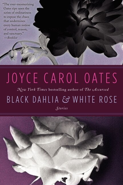 Joyce Carol Oates - Black Dahlia & White Rose, Häftad
