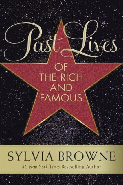 Sylvia Browne - Past Lives of the Rich and Famous, E-bok