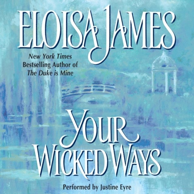 Eloisa James - Your Wicked Ways, Ljudbok