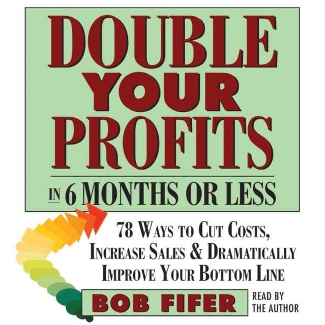 Bob Fifer - Double Your Profits, Ljudbok. Tillgänglighet: Lägg i varukorg