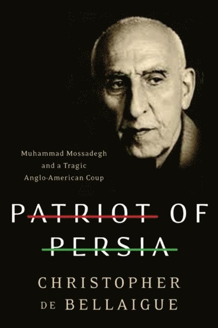 Christopher de Bellaigue - Patriot of Persia, E-bok