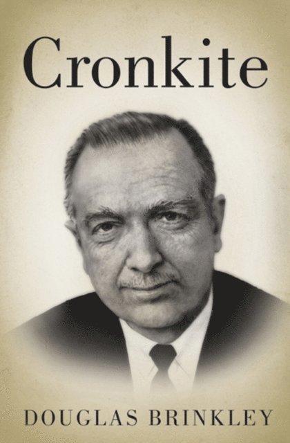 Douglas Brinkley - Cronkite, E-bok