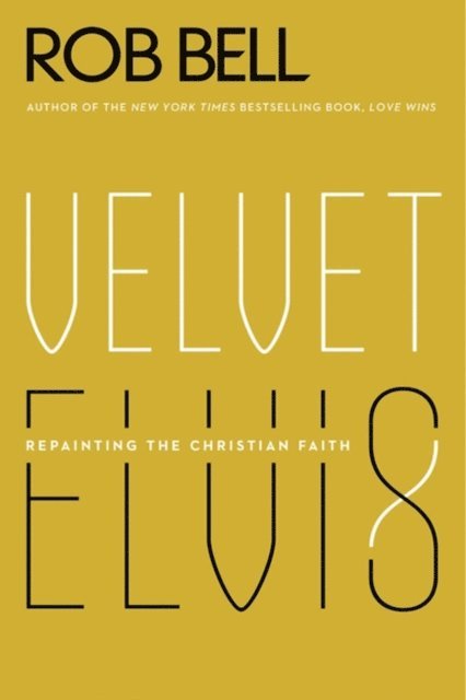 Rob Bell - Velvet Elvis, E-bok