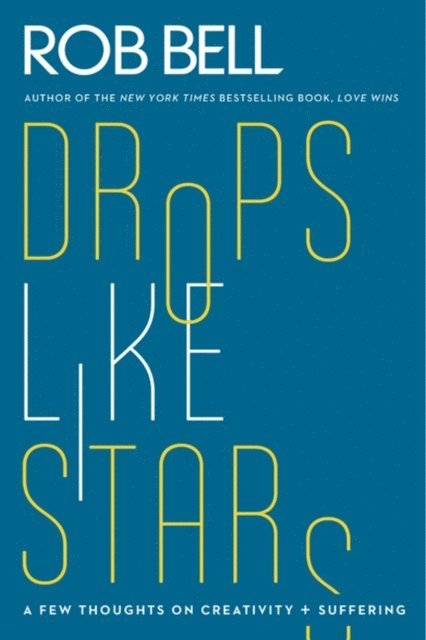 Don Golden, Rob Bell - Drops Like Stars, E-bok