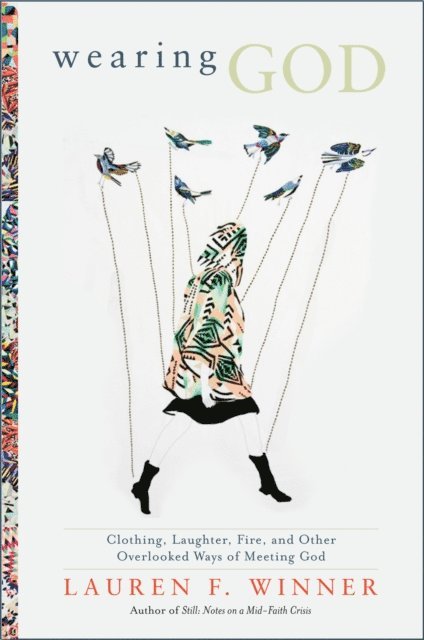 Lauren F. Winner - Wearing God, E-bok