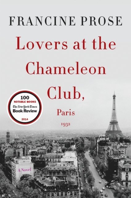 Francine Prose - Lovers at the Chameleon Club, Paris 1932, E-bok