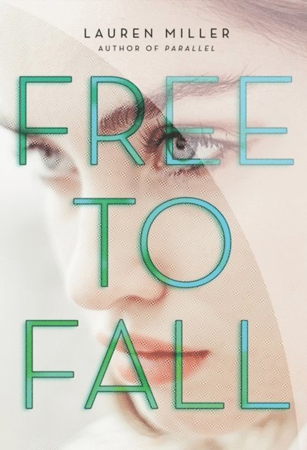 Lauren Miller - Free to Fall, E-bok