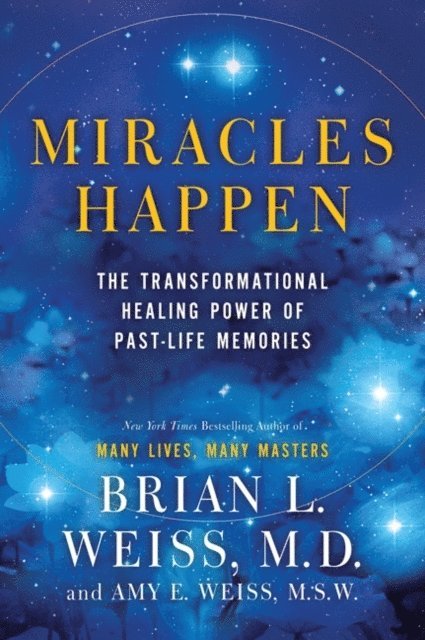 Amy E. Weiss, Brian L. Weiss - Miracles Happen, E-bok