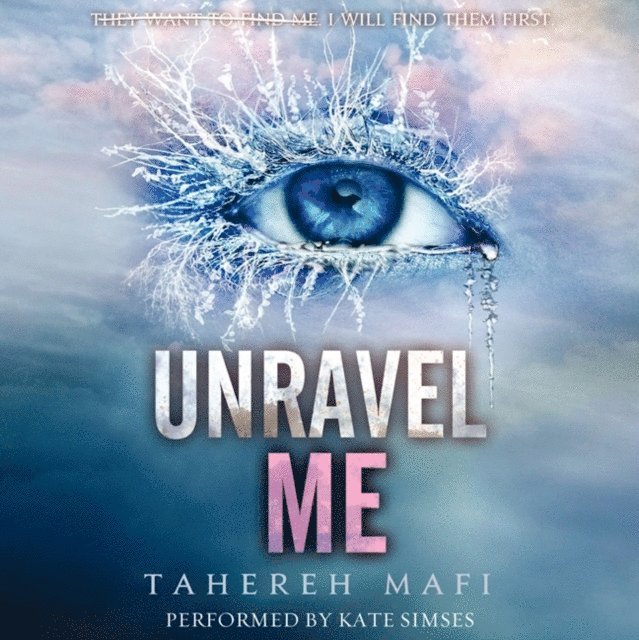 Tahereh Mafi - Unravel Me, Ljudbok