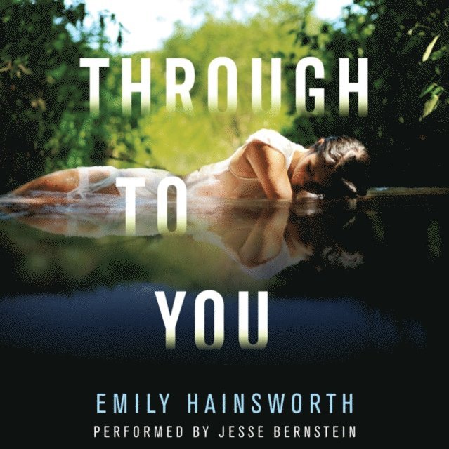 Emily Hainsworth - Through to You, Ljudbok