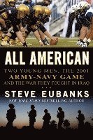 All American: Two Young Men, the 2001 Army-Navy Game and the War They Fought in Iraq