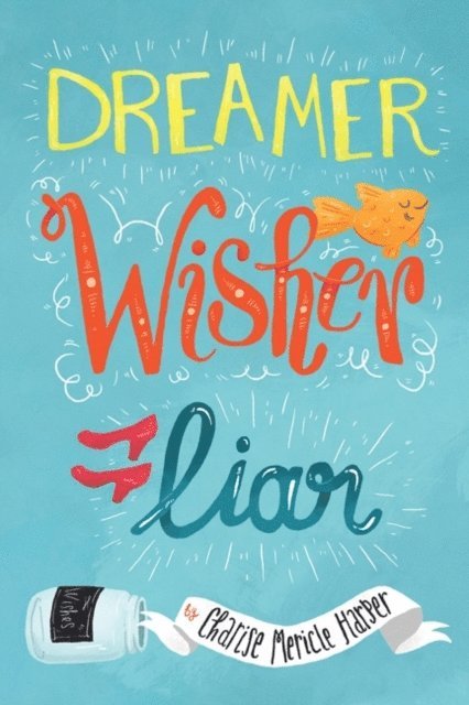 Charise Mericle Harper - Dreamer, Wisher, Liar, E-bok
