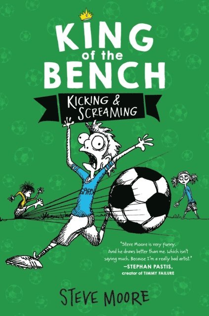 Steve Moore - King of the Bench: Kicking & Screaming, E-bok