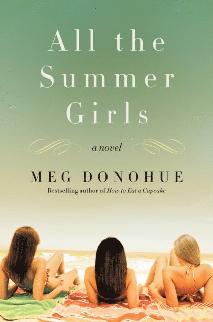 Meg Donohue - All the Summer Girls, E-bok