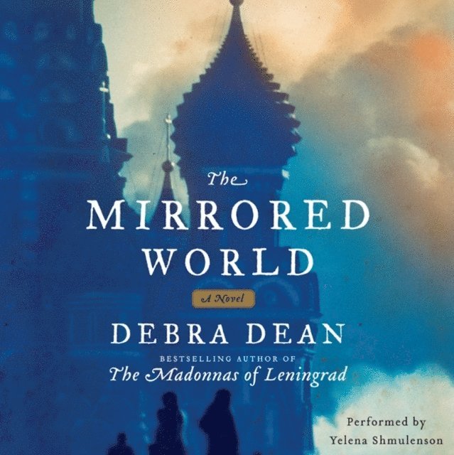 Debra Dean - Mirrored World, Ljudbok
