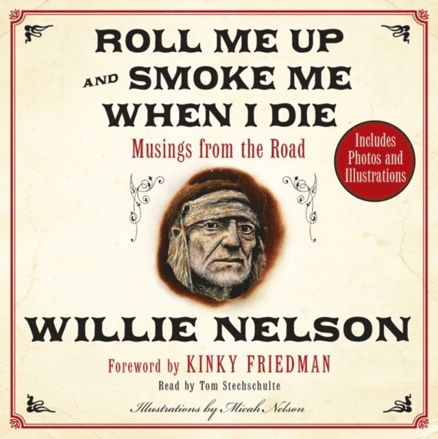 Kinky Friedman, Willie Nelson - Roll Me Up and Smoke Me When I Die, Ljudbok