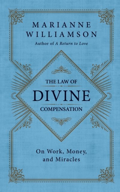 Marianne Williamson - Law of Divine Compensation, E-bok