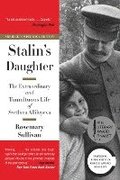Stalin's Daughter: The Extraordinary and Tumultuous Life of Svetlana Alliluyeva