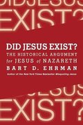 Did Jesus Exist? The Historical Argument for Jesus of Nazareth