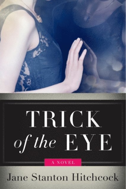 Jane Stanton Hitchcock - Trick of the Eye, E-bok