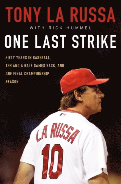 Rick Hummel, Tony La Russa - One Last Strike, E-bok