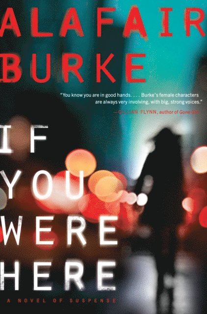 Alafair Burke - If You Were Here, E-bok