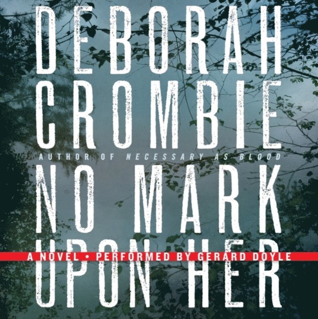 Deborah Crombie - No Mark Upon Her, Ljudbok