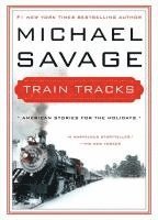 Michael Savage - Train Tracks, Häftad
