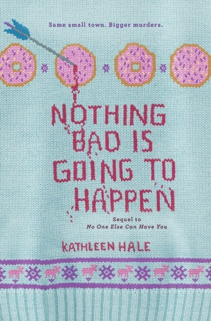Kathleen Hale - Nothing Bad Is Going to Happen, E-bok