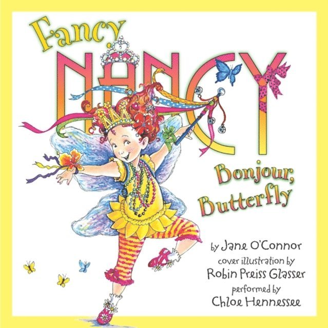 Robin Preiss Glasser, Jane O'Connor - Fancy Nancy: Bonjour, Butterfly, Ljudbok